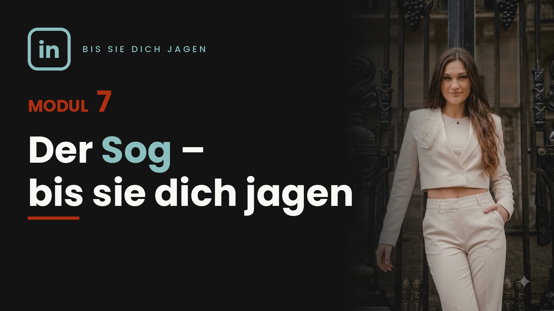 Modul 7 – Der Sog, bis sie dich jagen